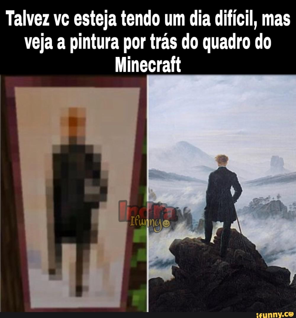 QUADROS DO MINECRAFT E SUA VERSÃO REALISTA - iFunny Brazil