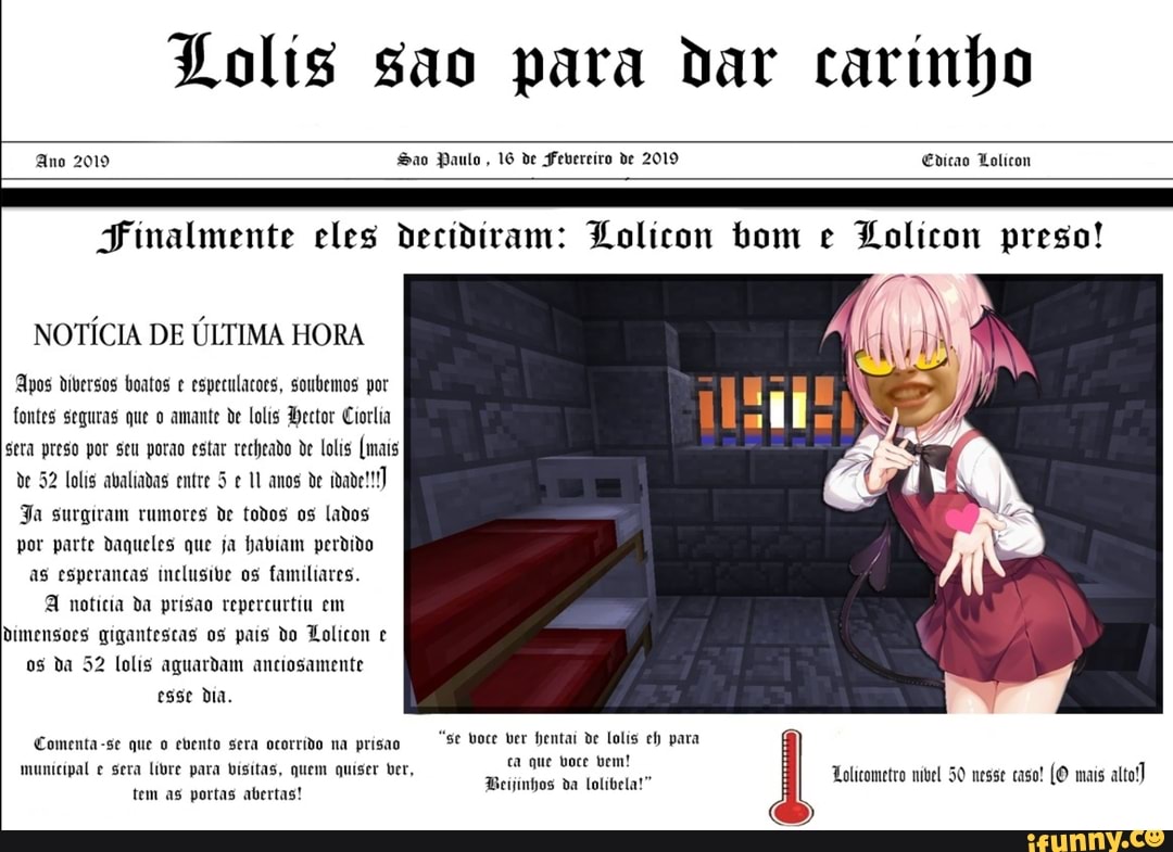 Lolis que fazem pegar cadeia parecer uma boa ideia