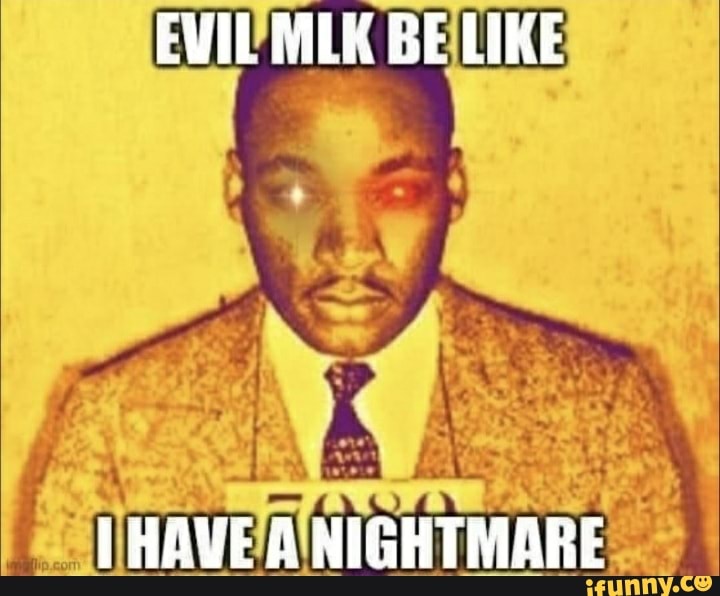 evil-mlk-be-like-have-a-nightmare-ifunny-brazil