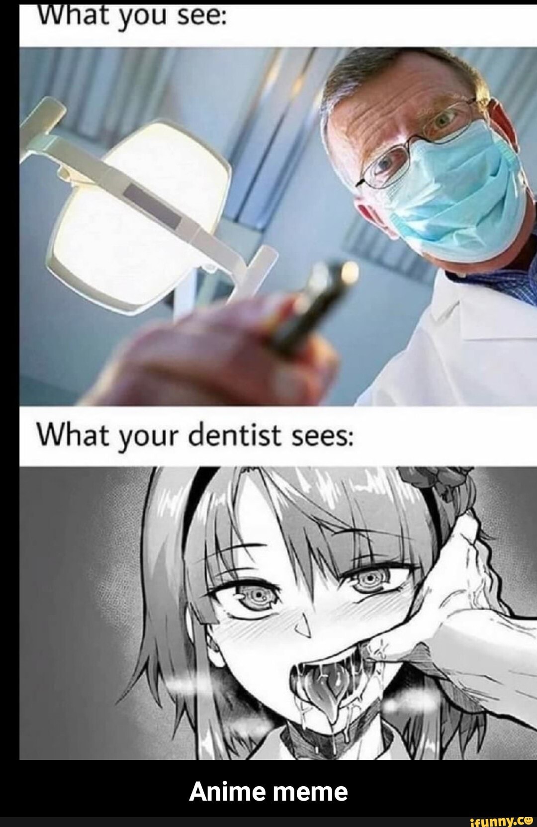 YOu See: What r dentist sees: Anime meme - Anime meme - iFunny Brazil