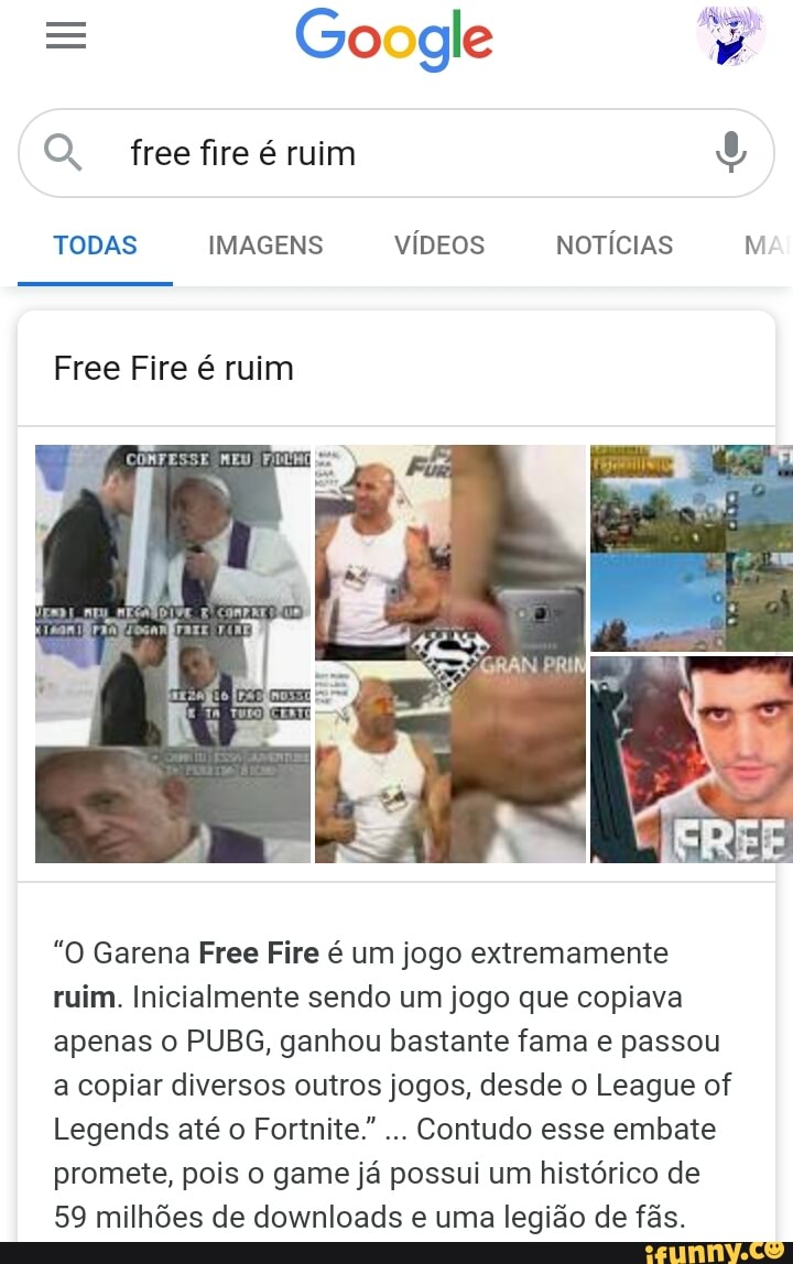 Go gle Q freefire é ruim TODAS IMAGENS VÍDEOS NOTÍCIAS Nº Free