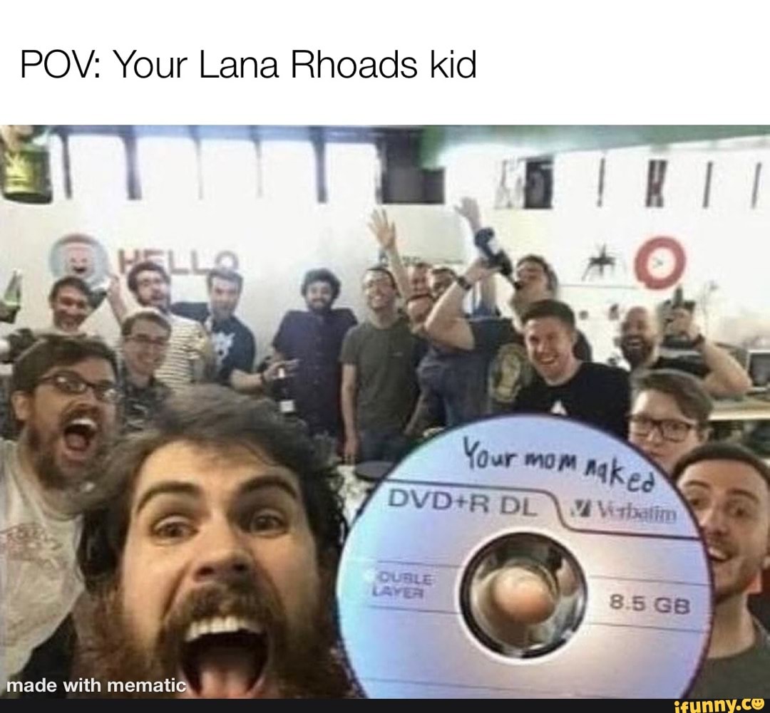 POV: Your Lana Rhoads kid made with mematiq - iFunny Brazil