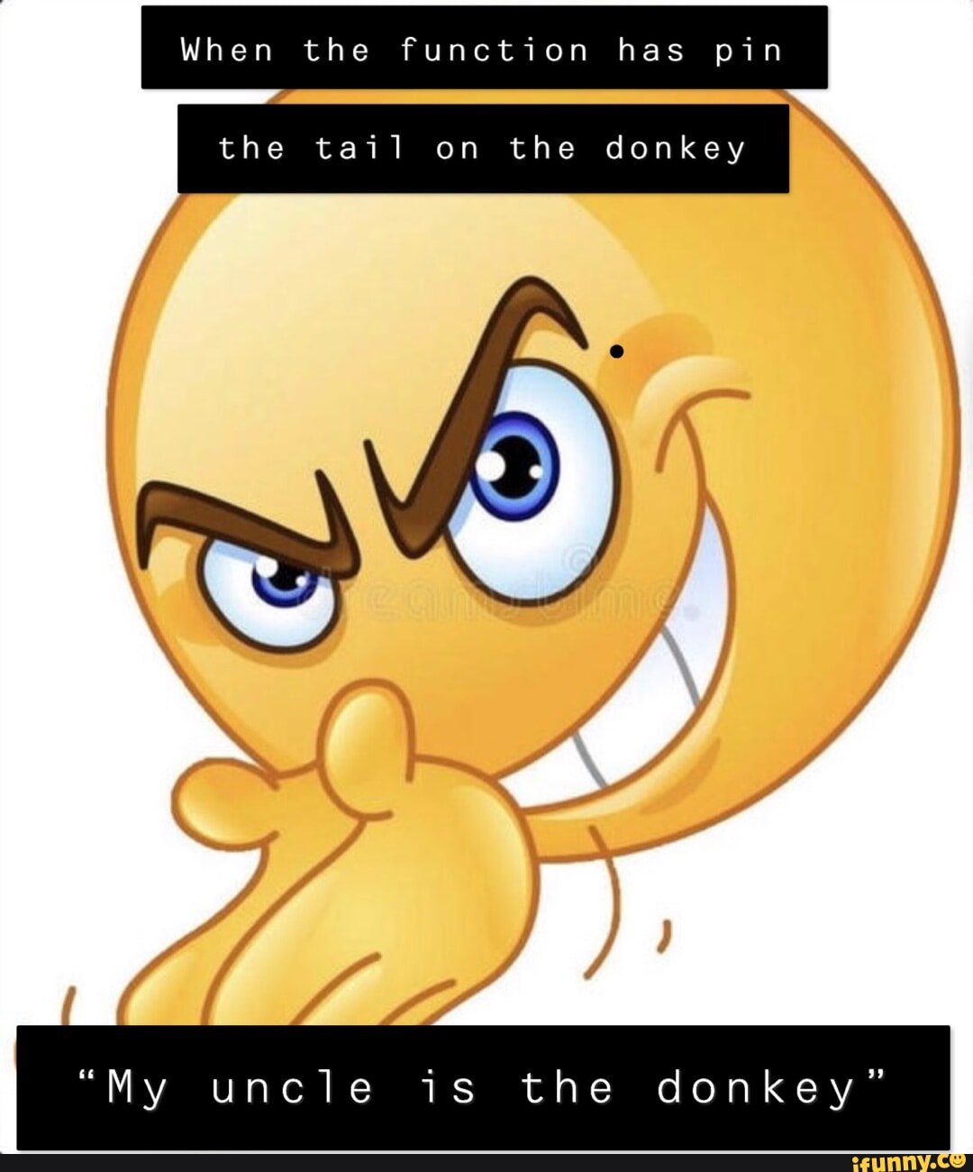 When the function has pin the tail on the donkey "My uncle is the