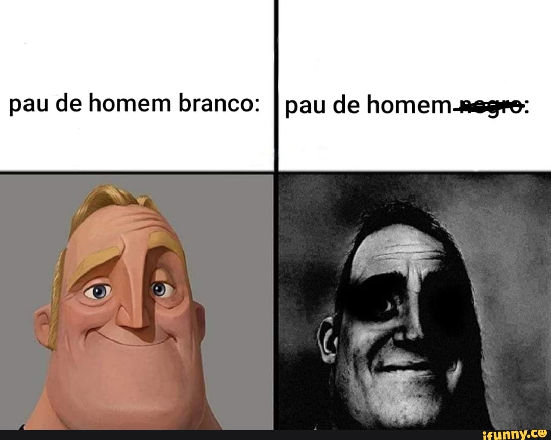 Pau de homem branco: pau de homem - iFunny Brazil