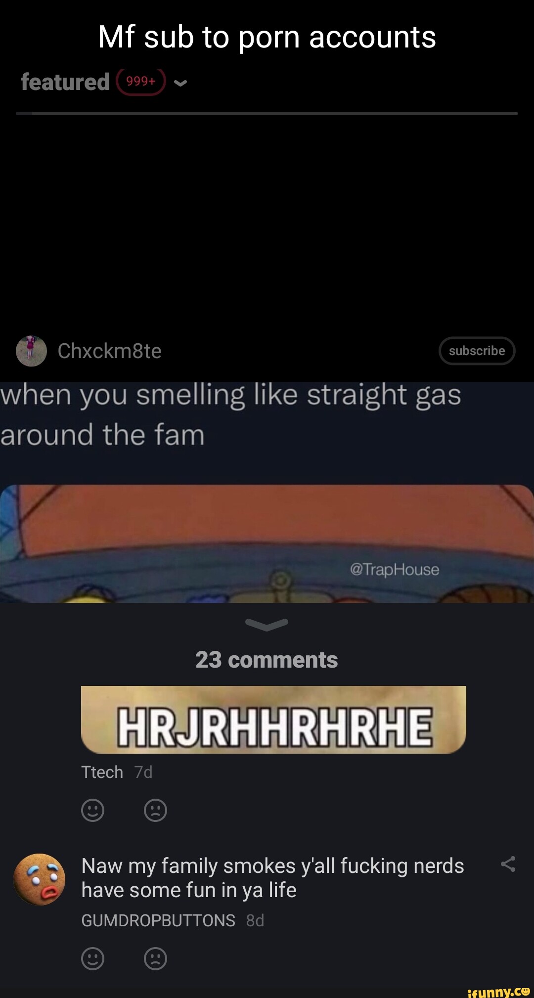 1080px x 2018px - Mf sub to porn accounts featured ChxckmS8te subscribe when you smelling  like straight gas around the