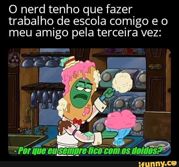 Trabalho em grupo na escola 😂 - MEMES EM IMAGENS 