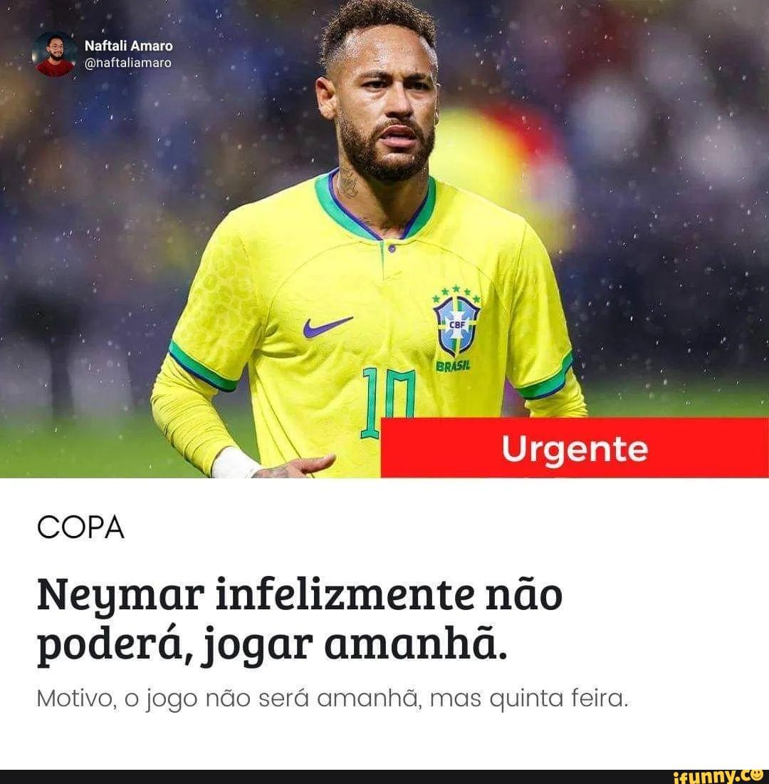 NEYMAR VAI JOGAR AMANHÃ!