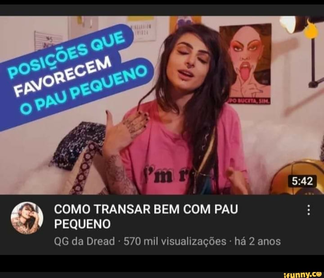 COMO TRANSAR BEM COM PAU PEQUENO QG da Dread - 570 mil visualizações há 2  anos - iFunny Brazil