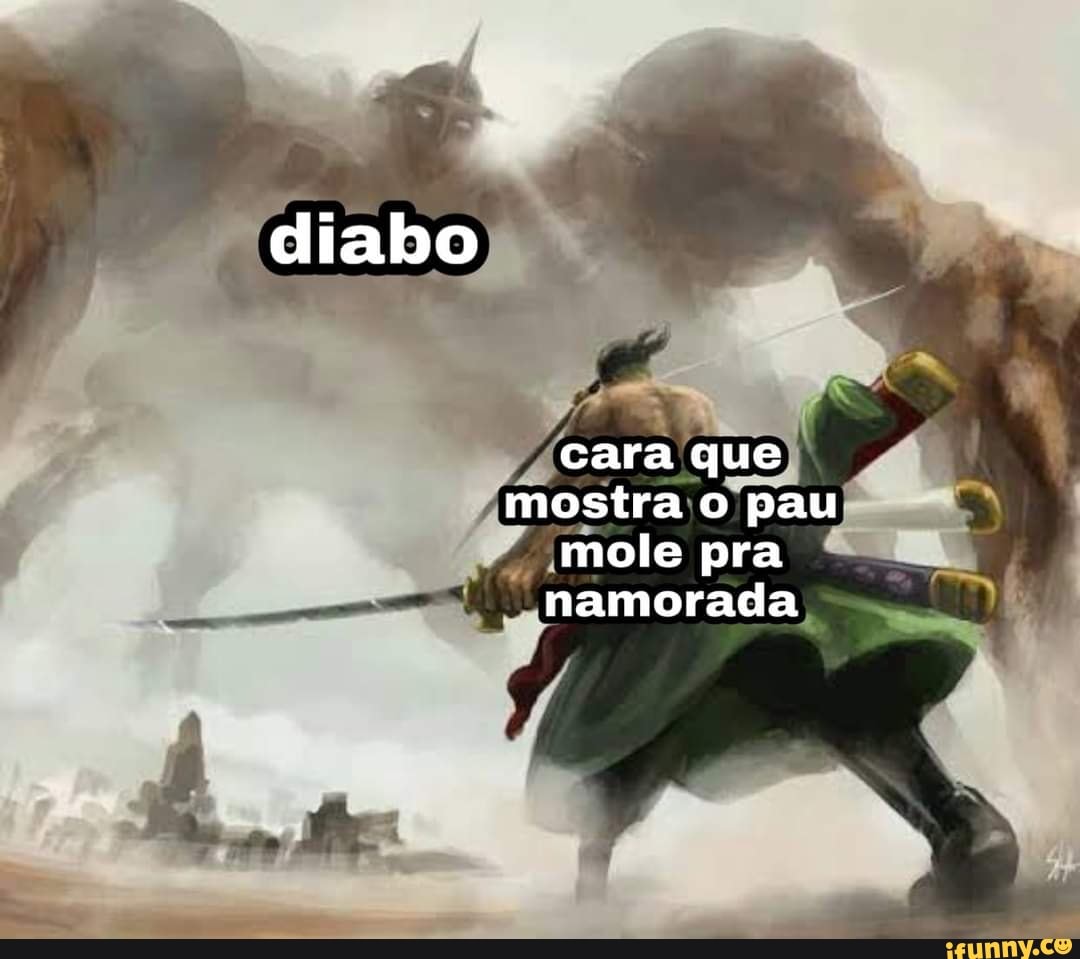 Diabo cara que mostra o pau mole pra namorada - iFunny Brazil