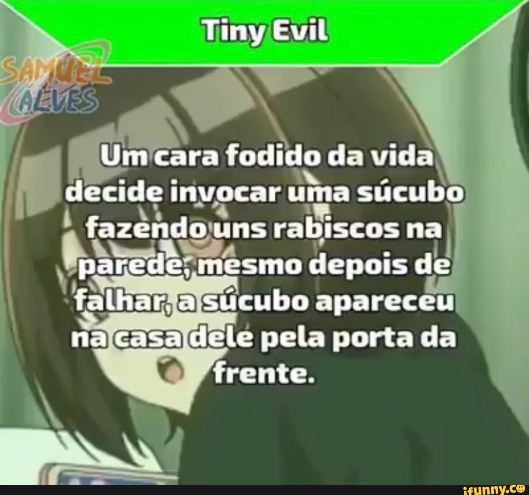 Um cara fodido do vida decide invocar Luma súcubo fazendo uns rabiscos na  parede, mesmo depois de falhar a súcubo apareceu na casa dele pela porta da  frome. - iFunny Brazil