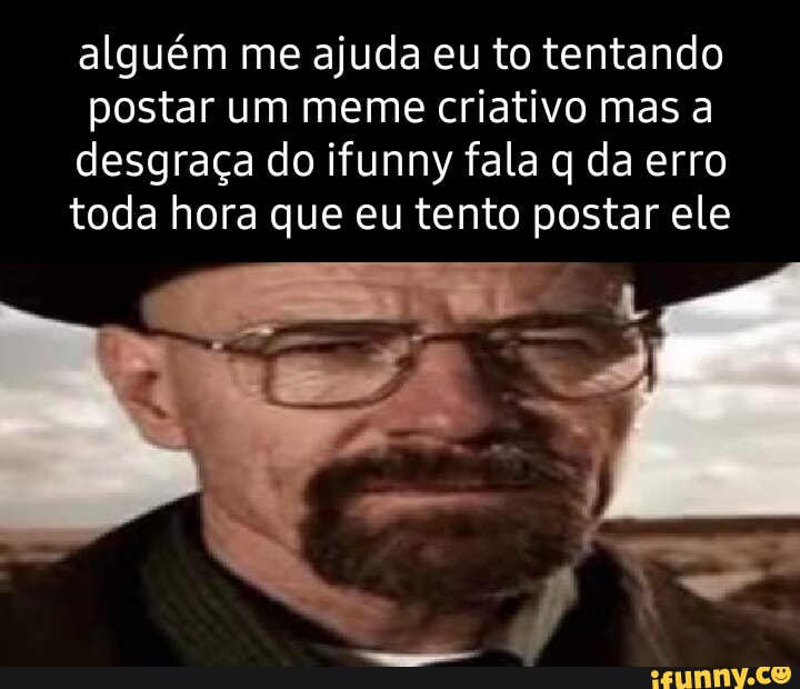 Have memes. Best Collection of funny Have pictures on iFunny Brazil