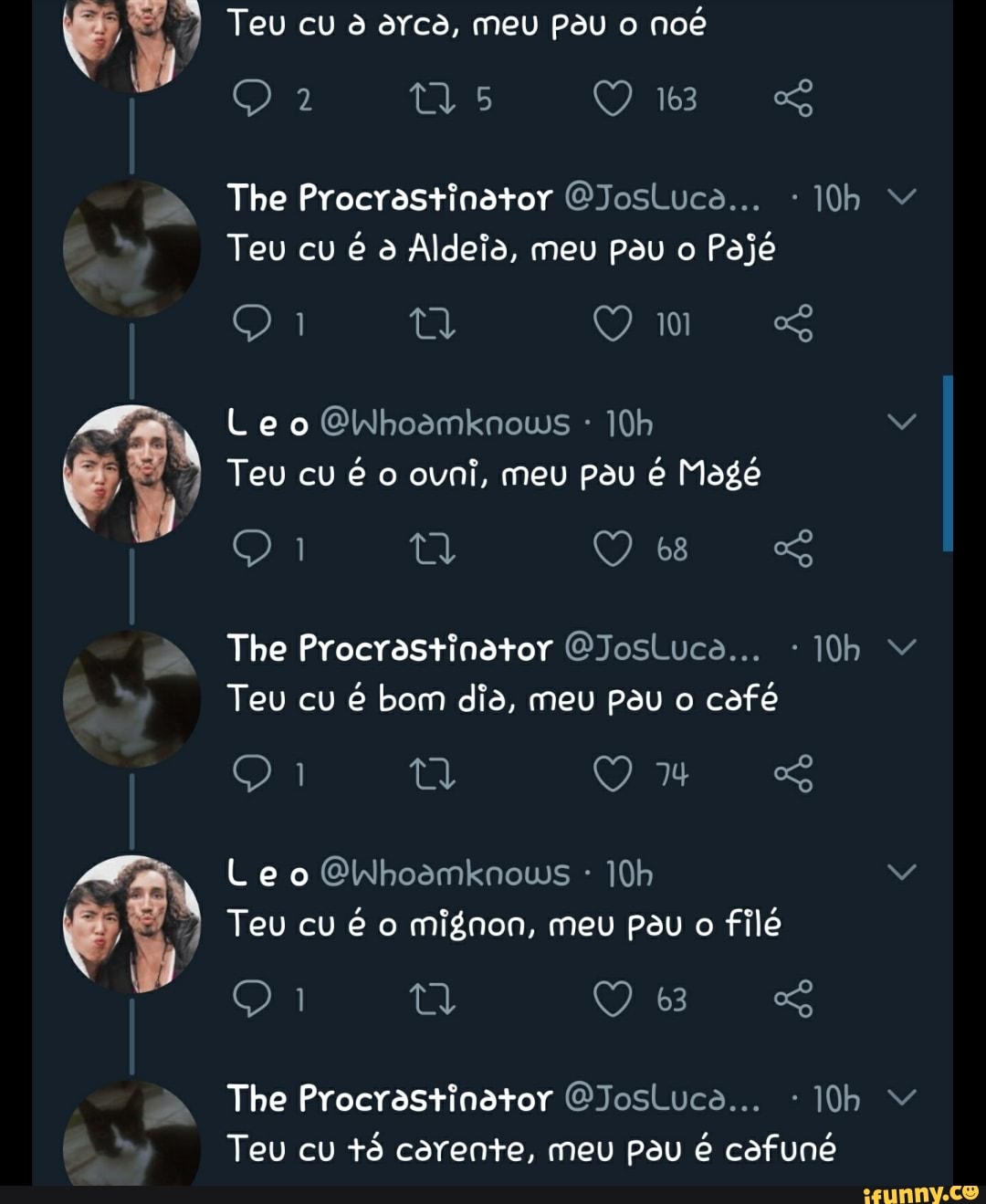 Teu cu à arca, meu pau o noé The Procrastinator Teu cu é Aldeia, meu pau