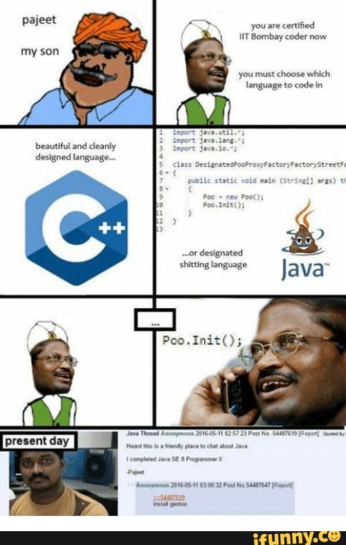 Pajeet youare certified IT Bombay coder now my son you must choose ...