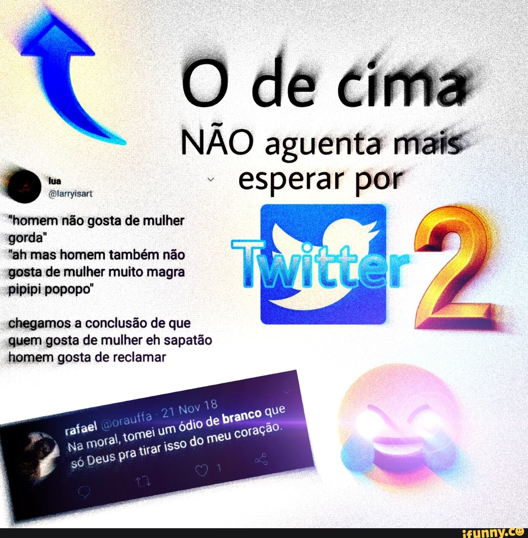 O de cima NÃO aguenta mais - esperar por 