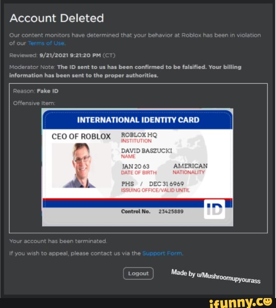 Account Deleted PM The ID sent to us has been confirmed to be falsified.  Your billing