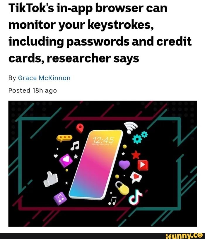 TikTok's In-App Browser Includes Code That Can Monitor Your Keystrokes,  Researcher Says