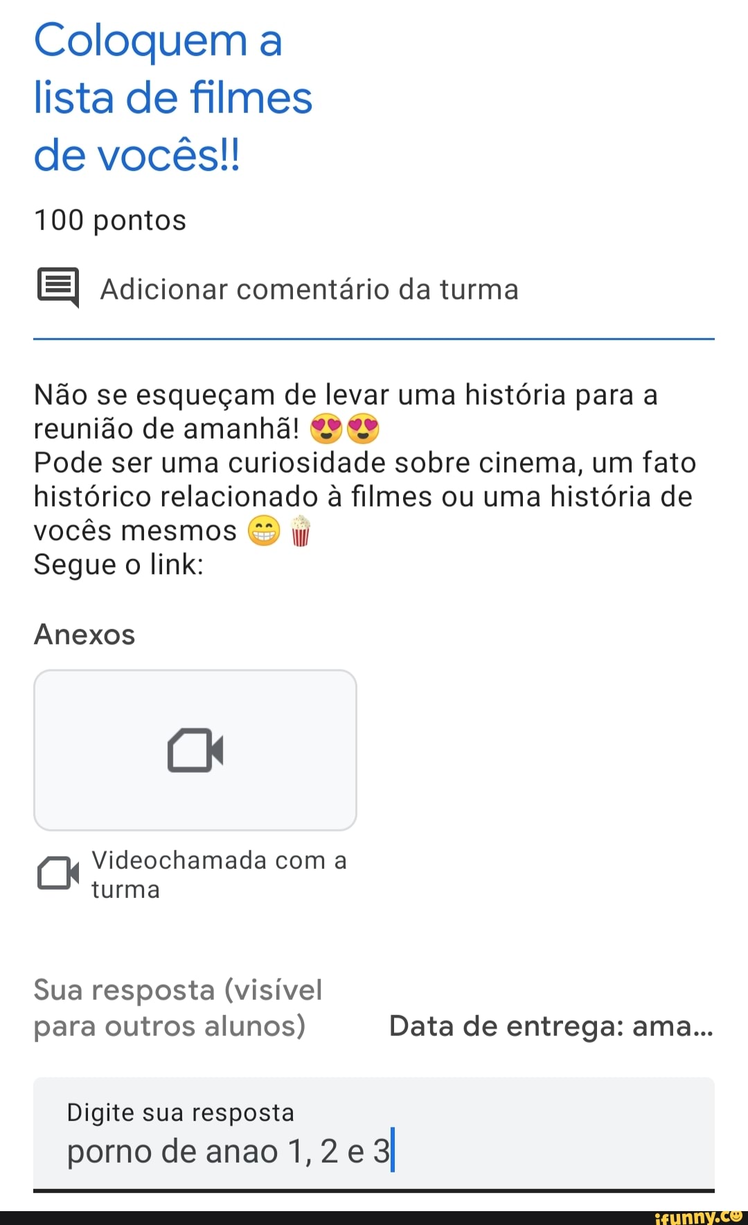 Coloquem a lista de filmes de vocês!! 100 pontos Adicionar comentário da  turma Não se