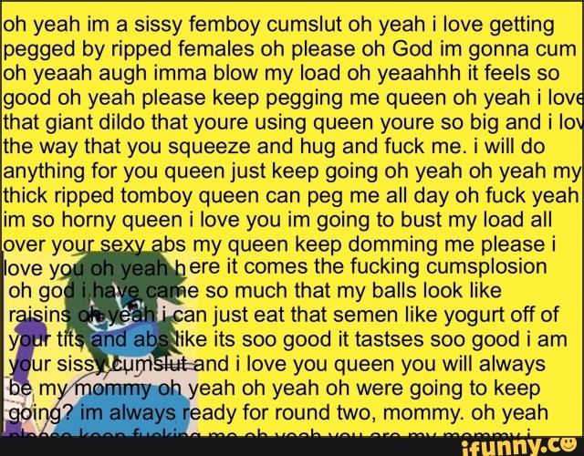 Loh yeah im a sissy femboy cumslut oh yeah i love getting pegged by