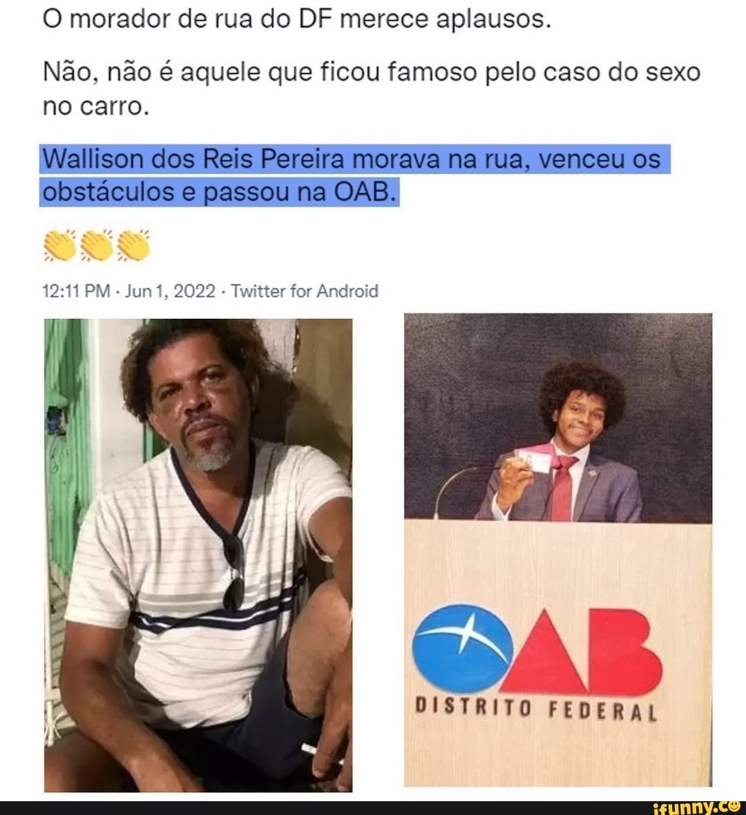 O morador de rua do DF merece aplausos. Não, não é aquele que ficou famoso  pelo