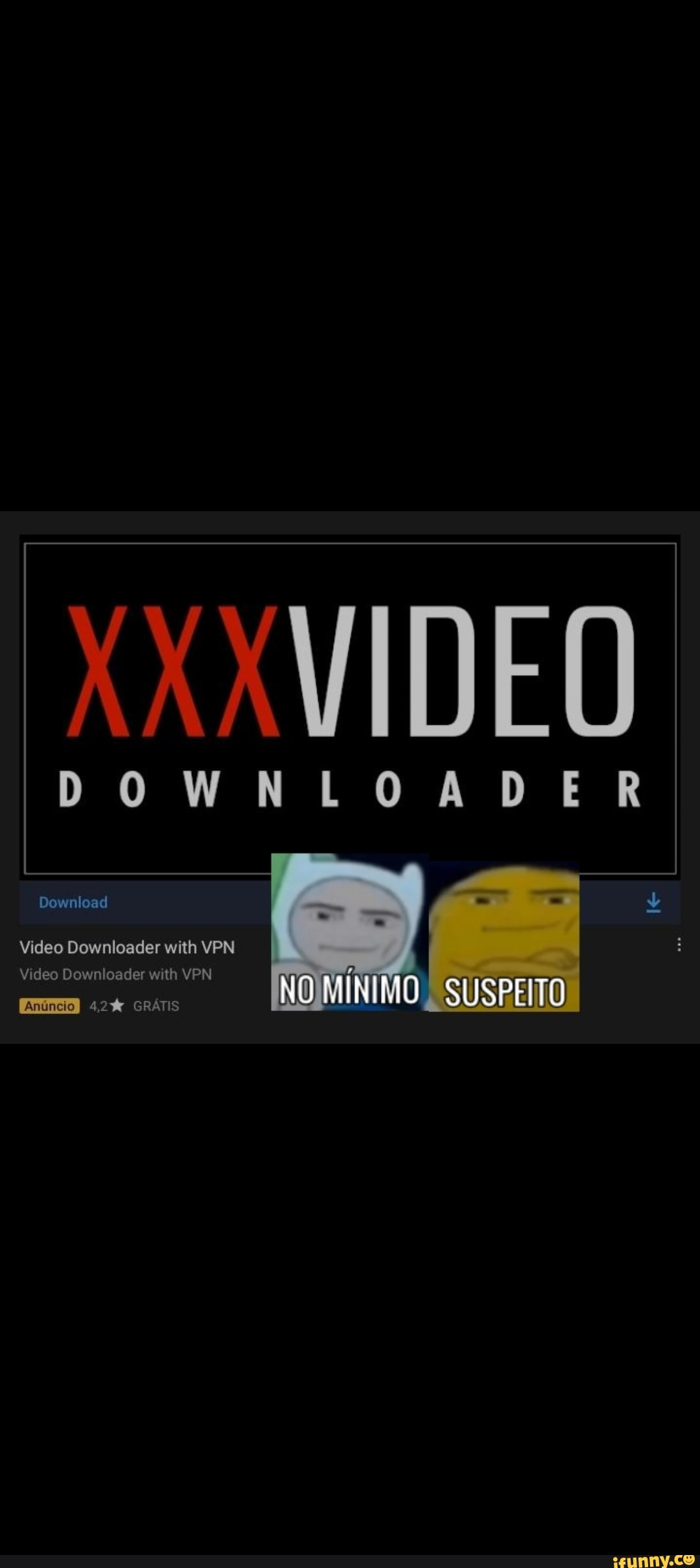  NÃO ACEITAMOS NADA, ILIGITO TAMBÉM O  VIDEO DOWNLOADER  Download All Video Downloader With VPN HO Tv Series Downloader & VPN GRÁTIS  - iFunny Brazil