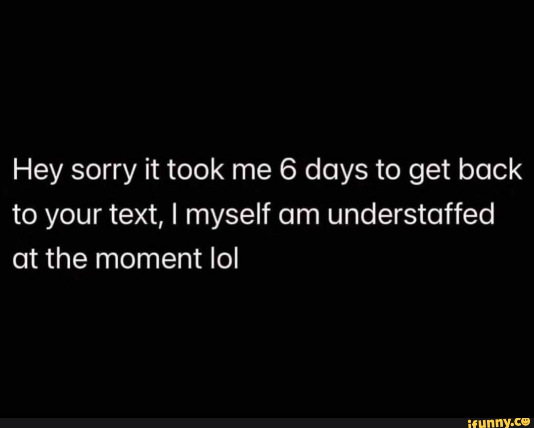Hey sorry it took me 6 days to get back to your text, I myself am ...