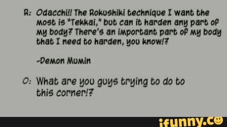 R: Odacchil! The Rokushiki technique I want the Most is *Tekkai, but can  it harden