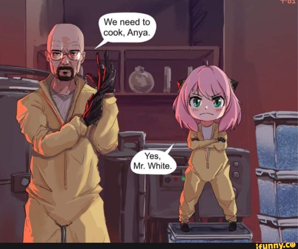 We need to cook, Anya. - iFunny Brazil