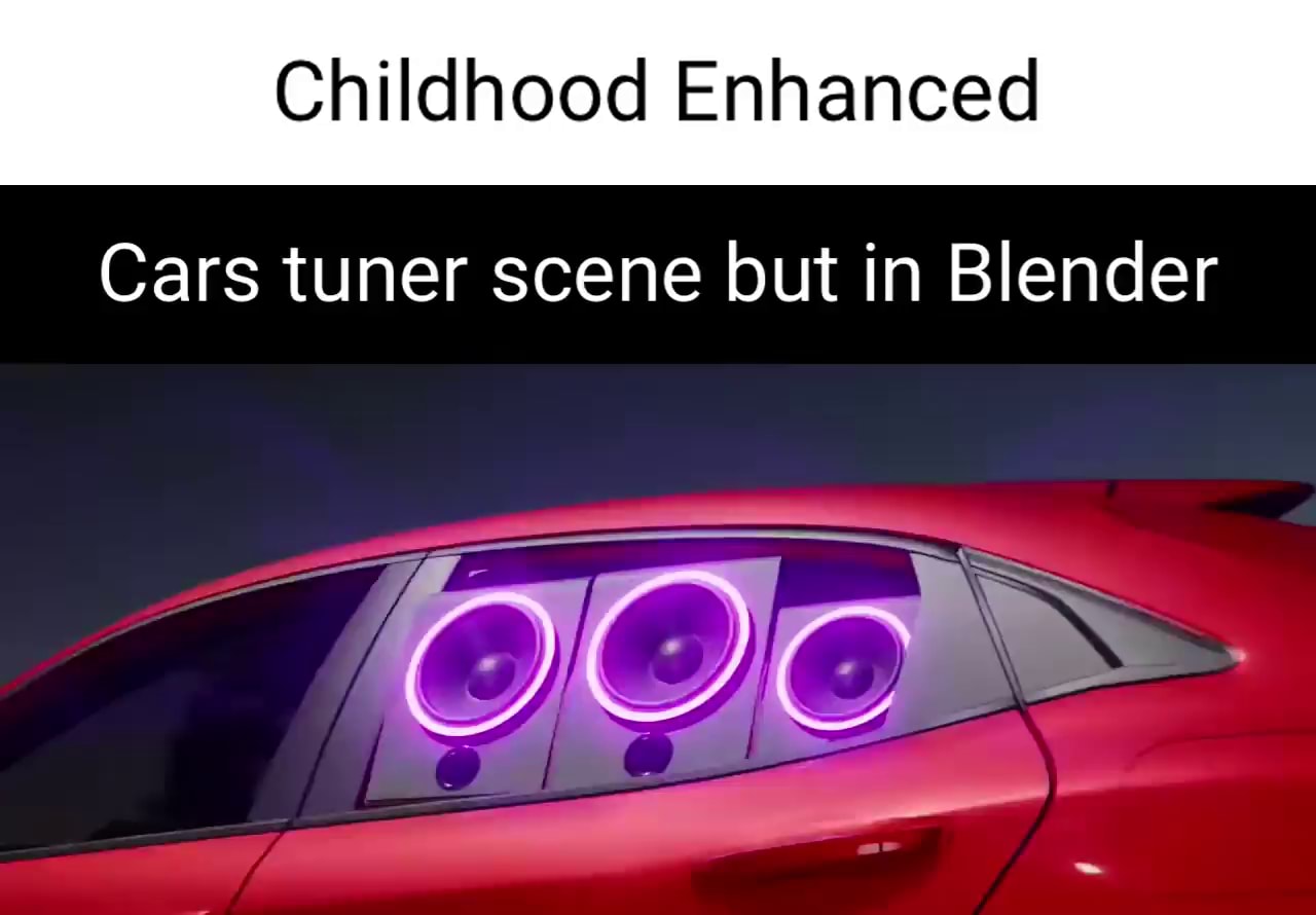 Childhood Enhanced Cars tuner scene but in Blender iFunny Brazil