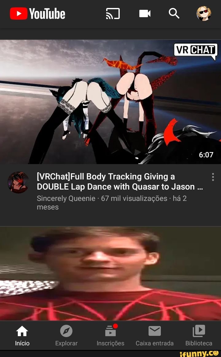 VRChat]Full Body Tracking Giving a DOUBLE Lap Dance with Quasar to Jason...  Sincerely Queenie 67 mil visualizações meses - iFunny Brazil