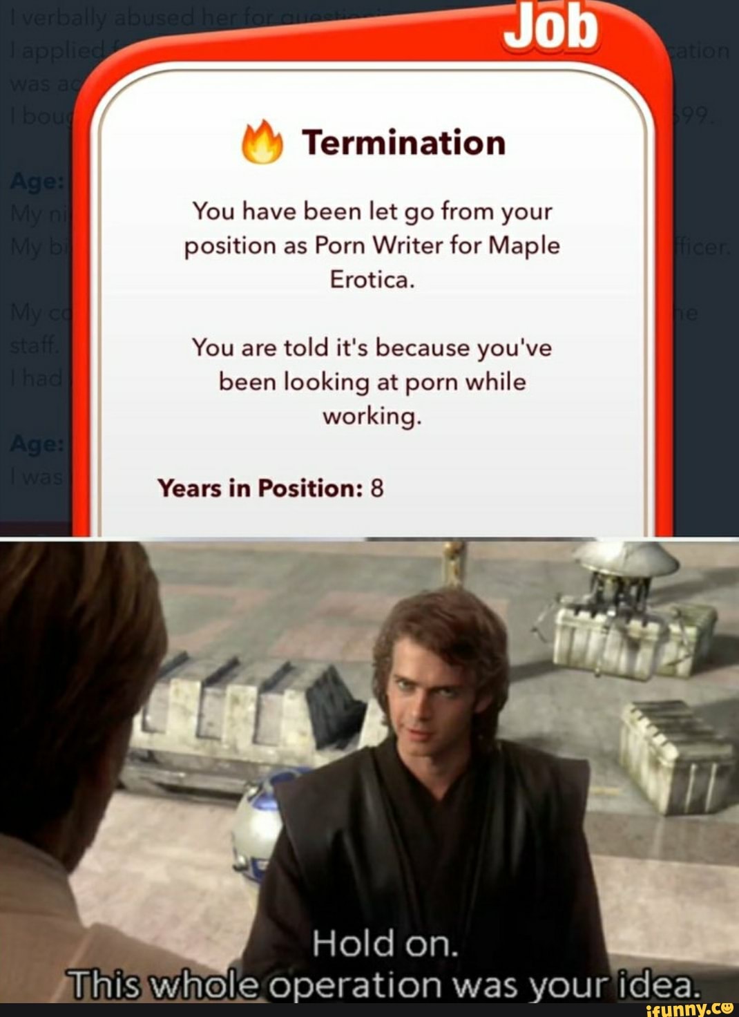 W Termination You have been let go from your position as Porn Writer for  Maple Erotica.