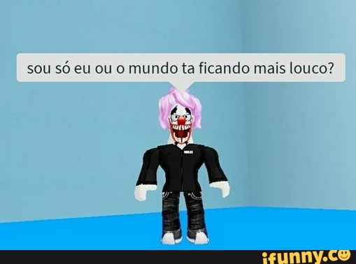 Estou doente de CHORAR Estou cansado de TENTAR Sim eu estou SORRINDO Mas  por dentro estou OLC As ROBLOX - iFunny Brazil