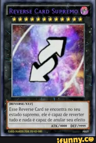 Revrast Esse Reverse Card se encontra no seu de estado supremo, ele é I  tudo e nada é capa: - iFunny Brazil