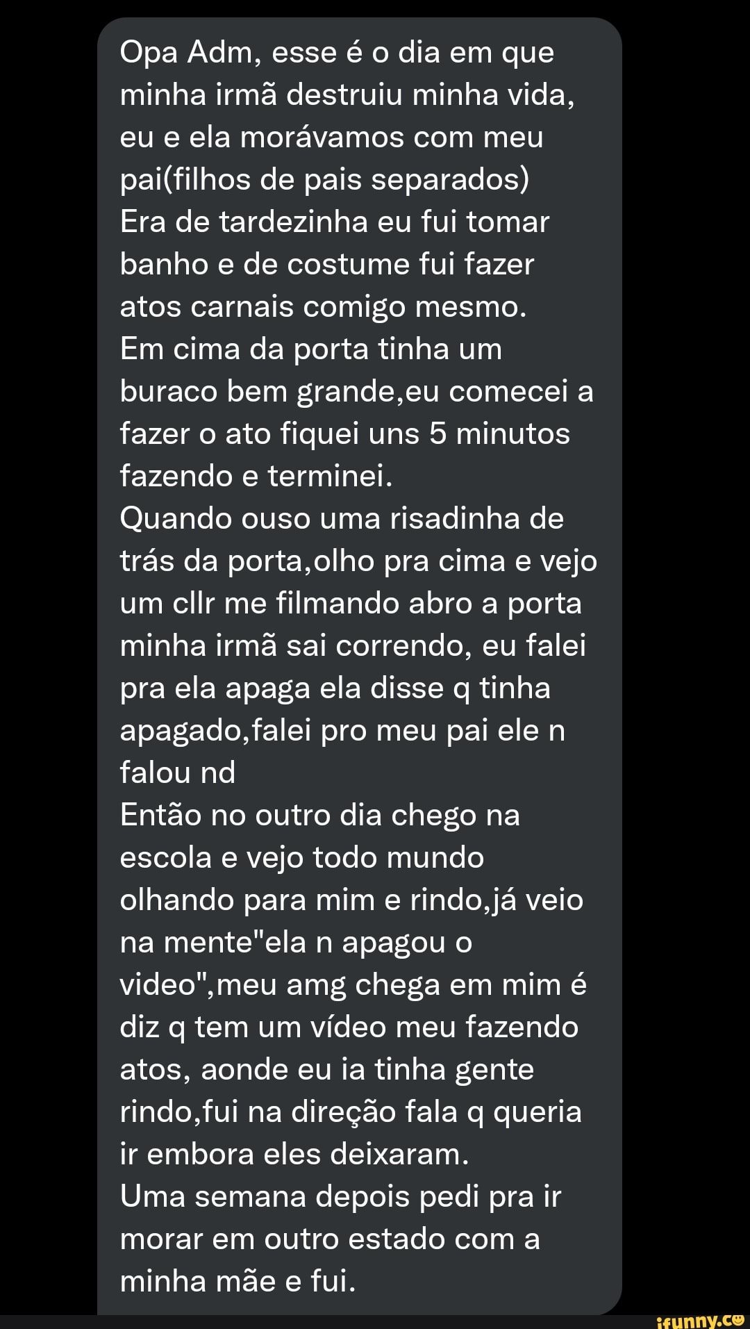 Opa Adm, esse é o dia em que minha irmã destruiu minha vida, eu e ela