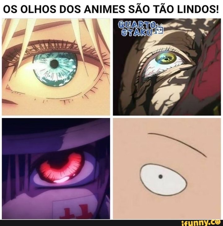 OS OLHOS NOS ANIMES ONARIZE A BOCA - iFunny Brazil