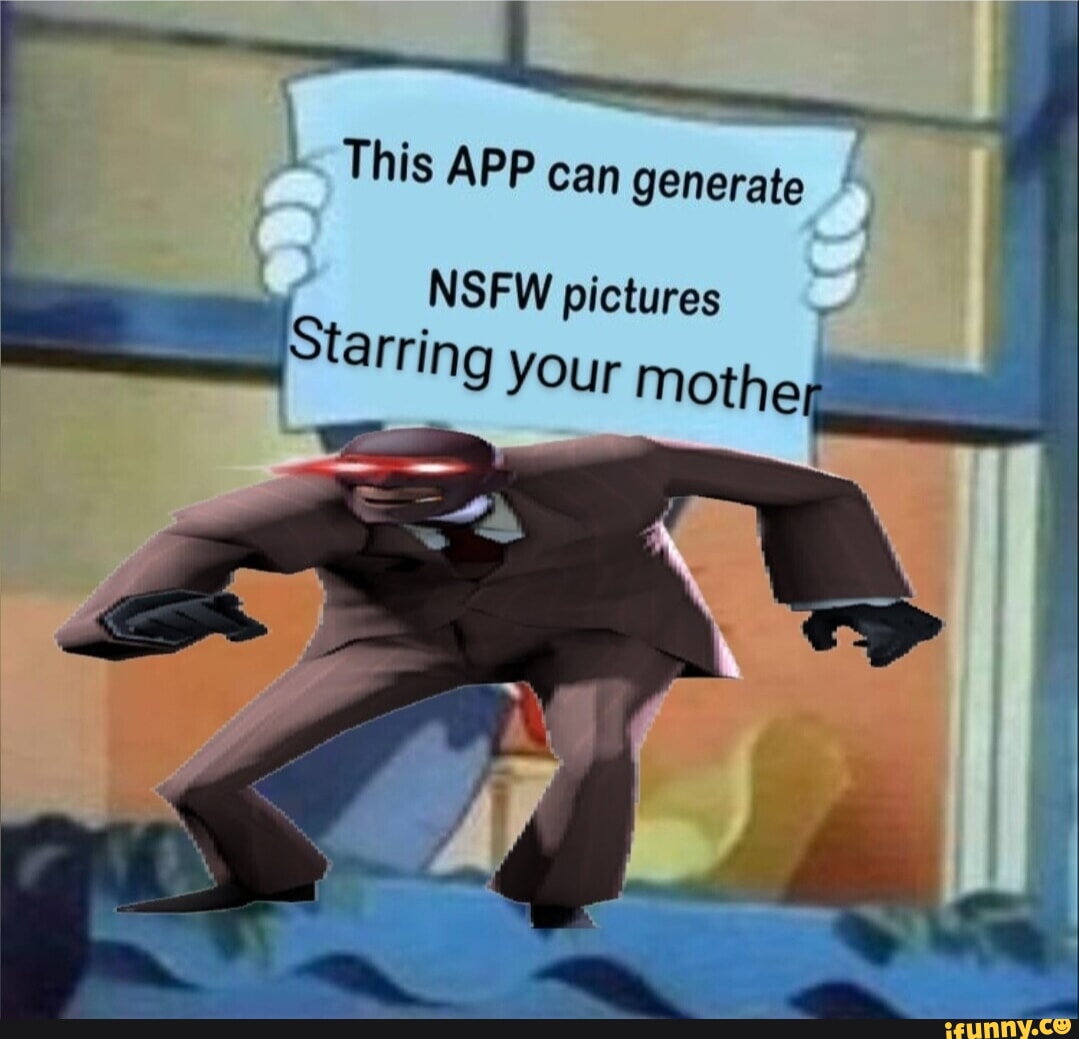 This APP can generate NSFW pictures Starring your mother I - iFunny Brazil