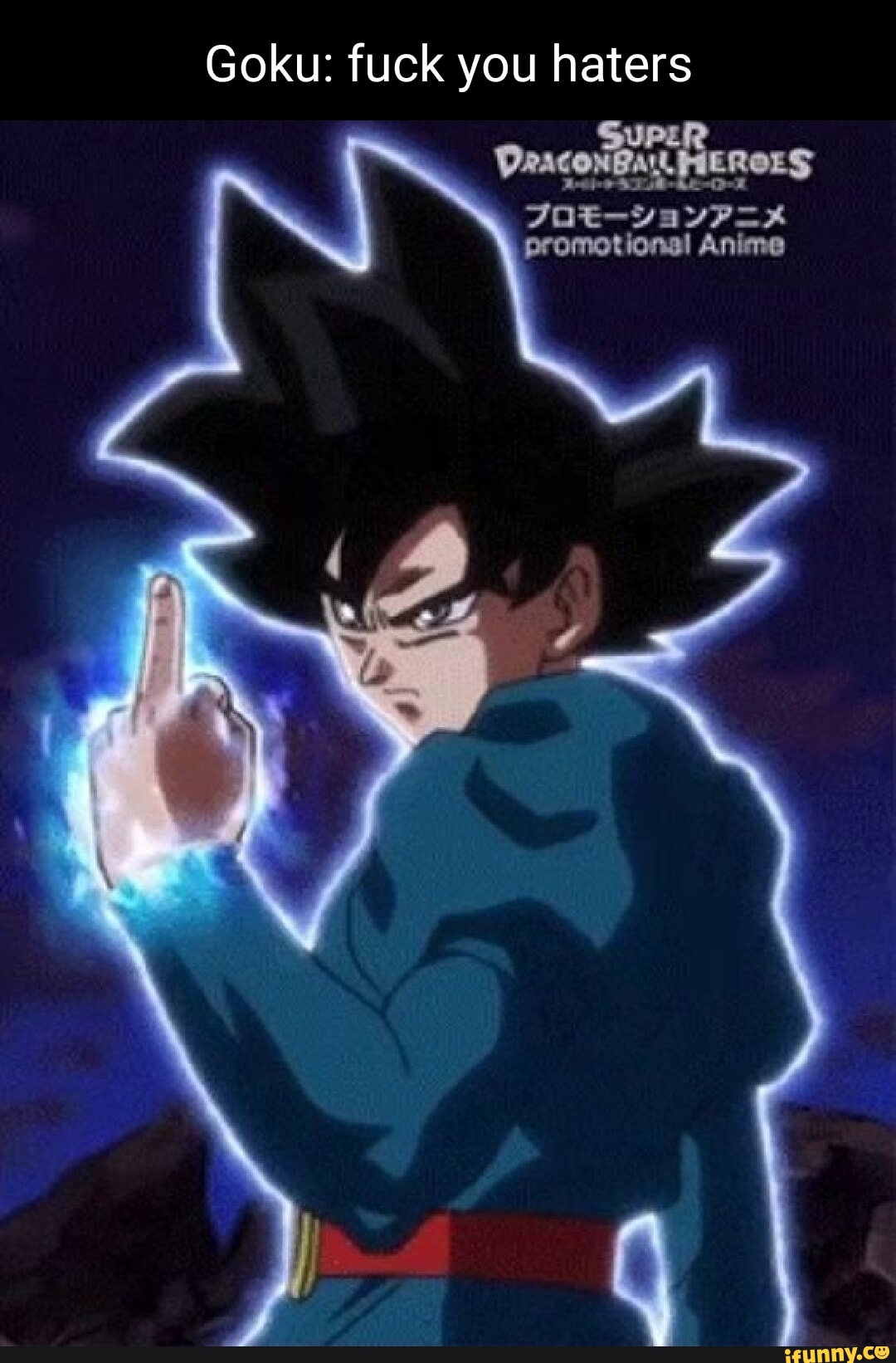 Goku: fuck you haters I promotions! Anime - iFunny Brazil