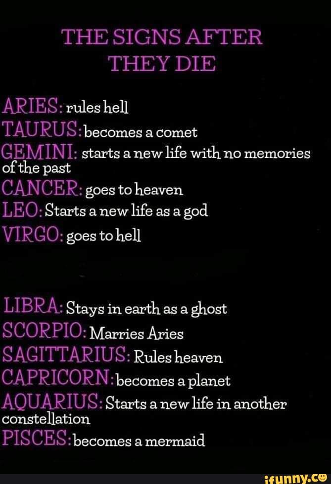 THE SIGNS APTER THEY DIE ARIES rules hell TAURUS becomes a comet