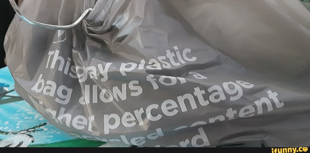 Plasticbag memes. Best Collection of funny Plasticbag pictures on