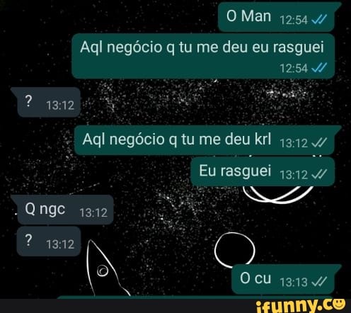 Agl neg cio q tu me deu eu rasguei iFunny Brazil