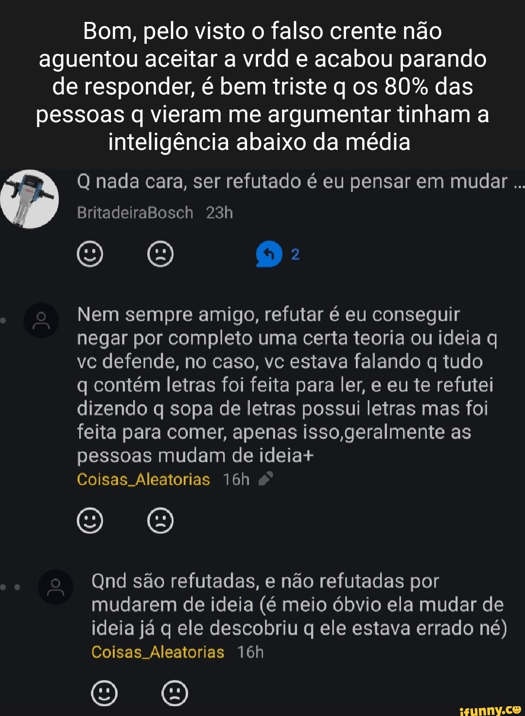 Bom, pelo visto o falso crente não aguentou aceitar a vrdd e acabou parando  de responder,