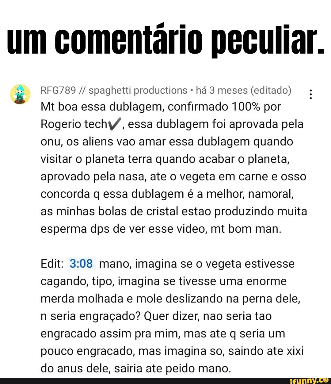 Quando vc vê um comentário engraçado em um video do  EDIT