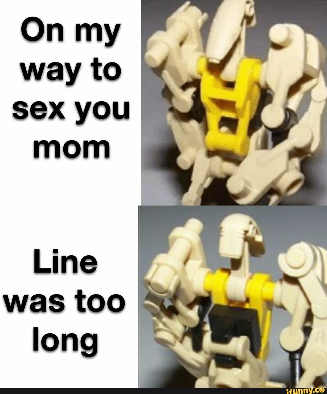 On my way to sex you mom Line was too long - iFunny Brazil