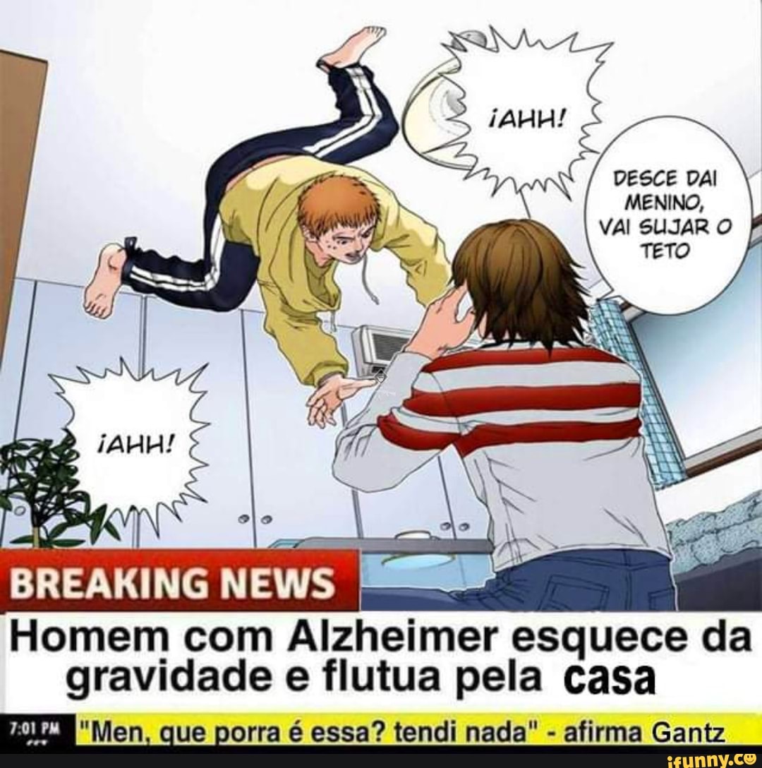 DESCE DAI MENINO, VAI SUJAR O TETO Homem com Alzheimer esquece da gravidade  e flutua pela casa Men. que porra é essa? tendi nada