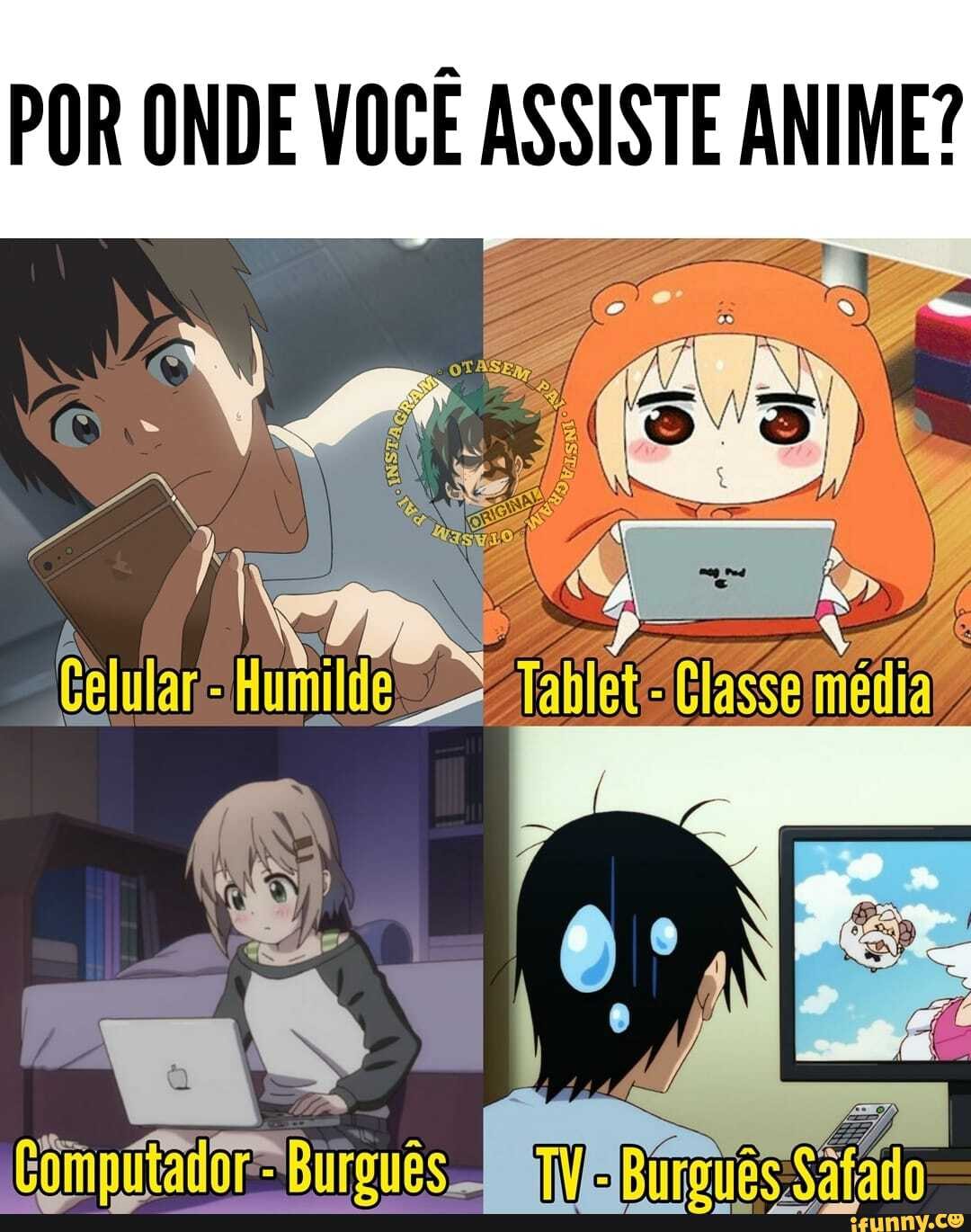 POR ONDE VOCÊ ASSISTE ANIME? Compitador -