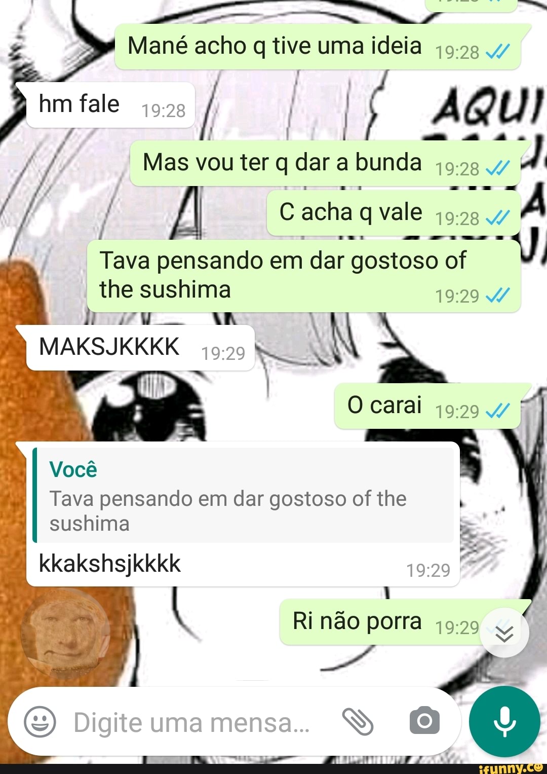 Mané acho tive uma ideia II Mas vou ter dar ab bunda acha vale 4/ ss