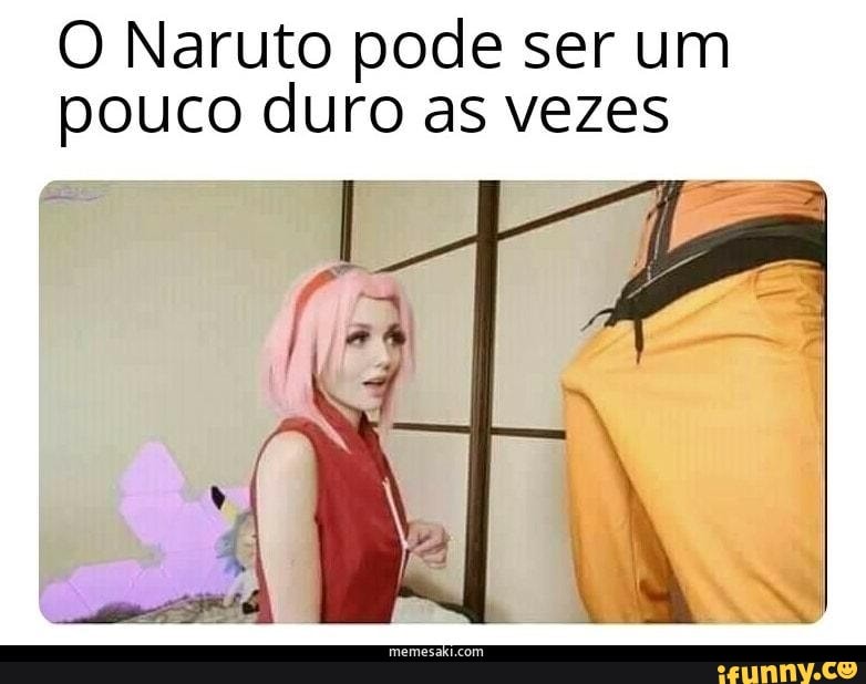 Significado de O Naruto pode ser um pouco duro às vezes por LUCKHAOS