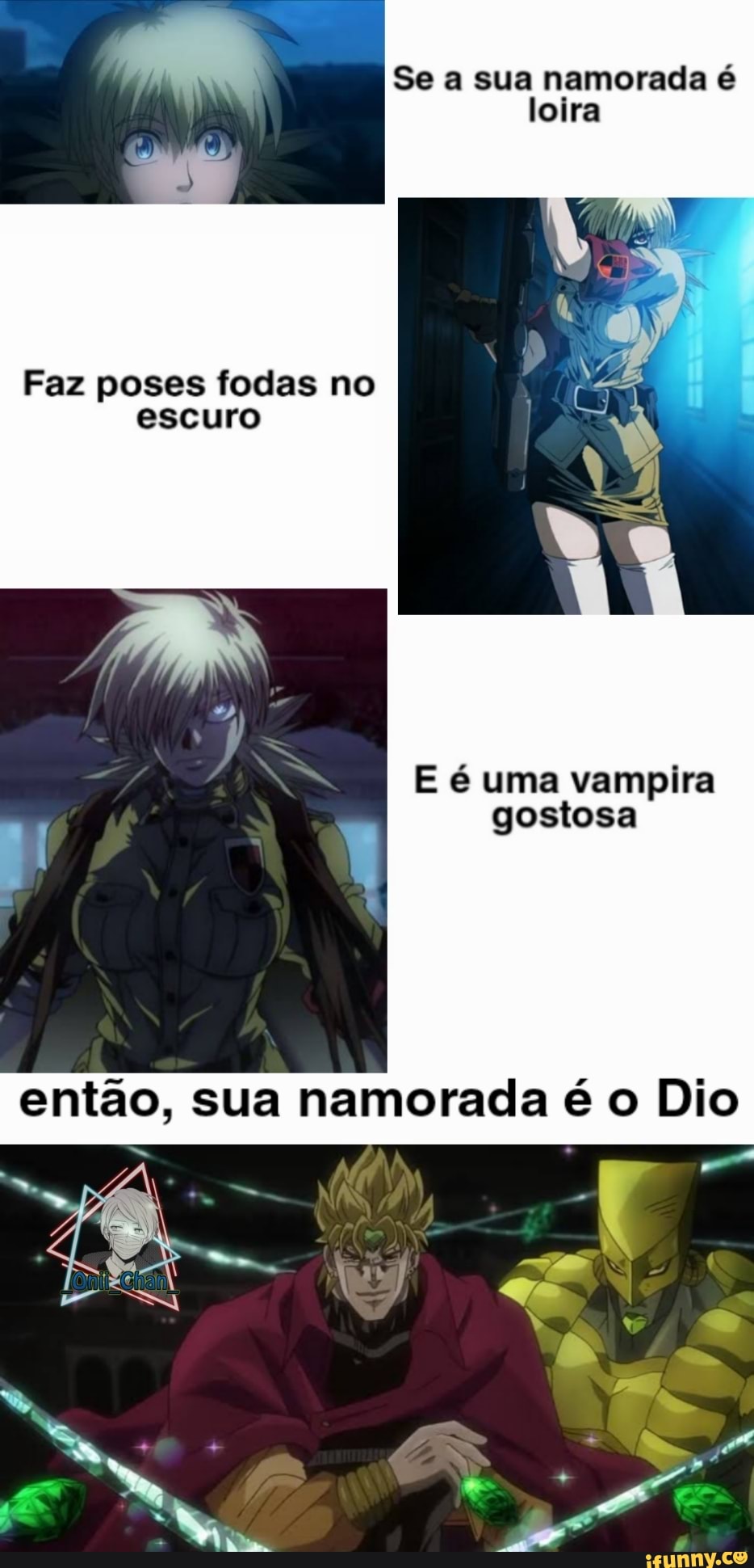 Se a sua namorada é loira Faz poses fodas no escuro E é uma vampira gostosa  então, sua namorada é o Dio - iFunny Brazil