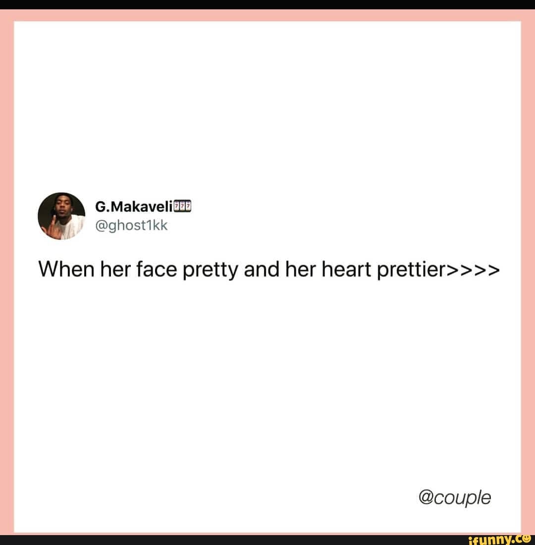 When her face pretty and her heart prettier>>>> @couple - iFunny
