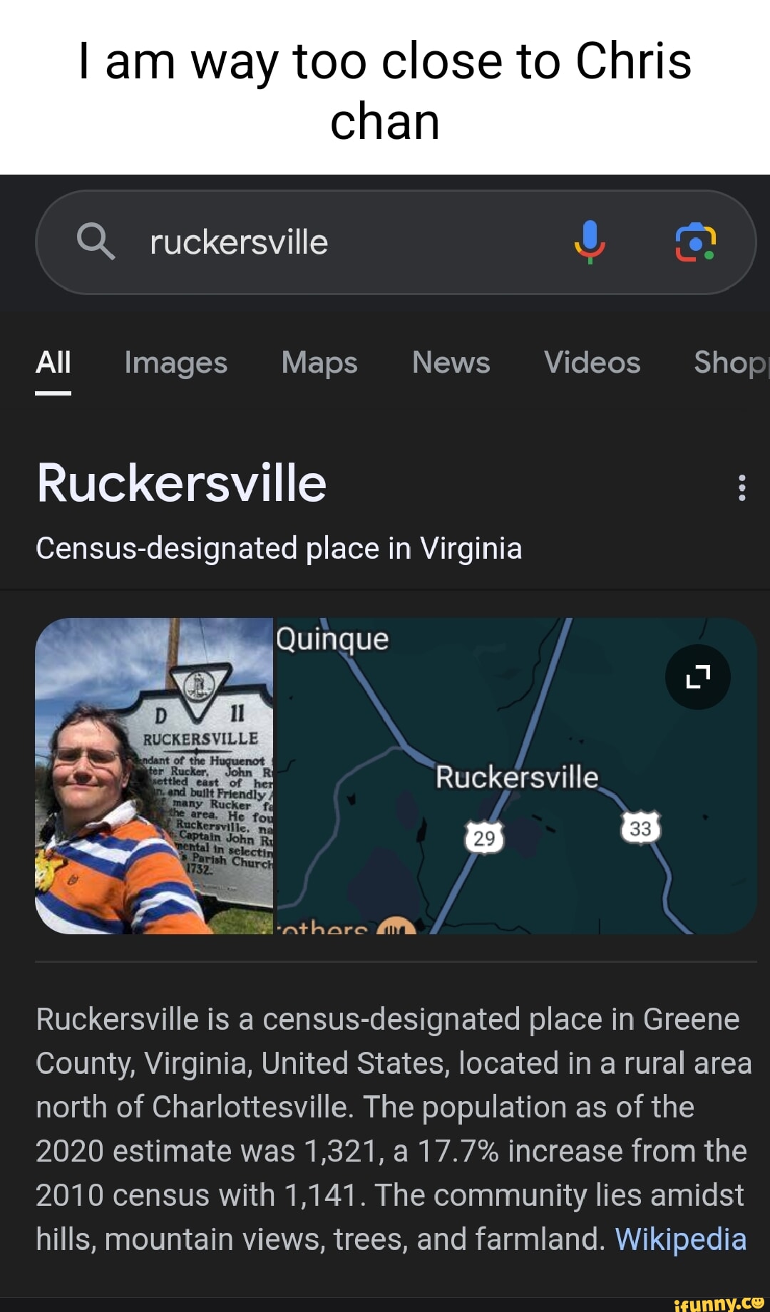 I am way too close to Chris chan Q.ruckersville All Images Maps News Videos  Shop