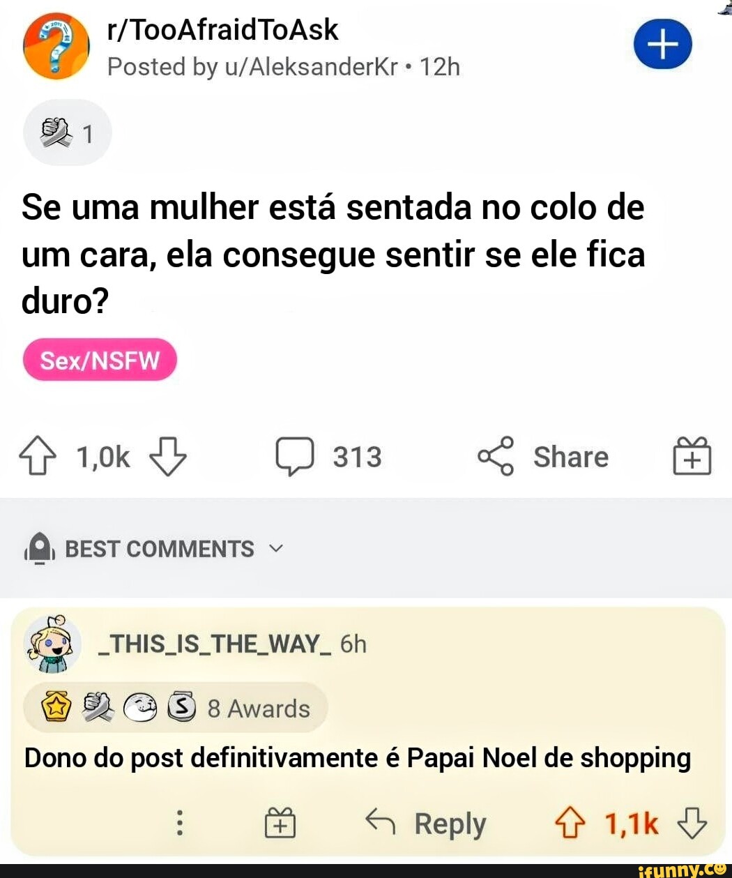 Too Posted by Se uma mulher está sentada no colo de um cara, ela consegue  sentir